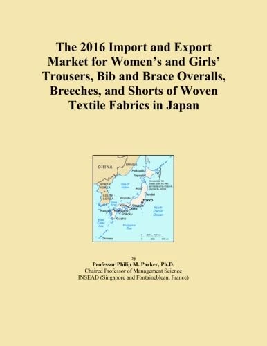 The 2016 Import and Export Market for Women's and Girls' Trousers, Bib and Brace Overalls, Breeches, and Shorts of Woven Textile Fabrics in Japan