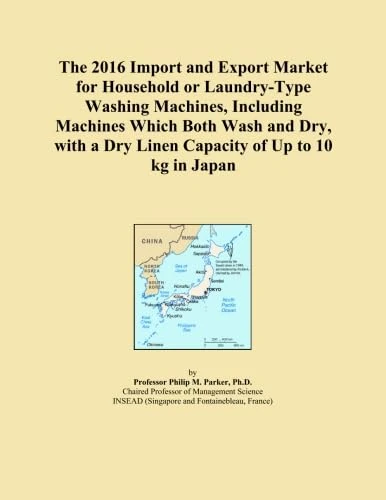 The 2016 Import and Export Market for Household or Laundry-Type Washing Machines, Including Machines Which Both Wash and Dry, with a Dry Linen Capacity of Up to 10 kg in Japan