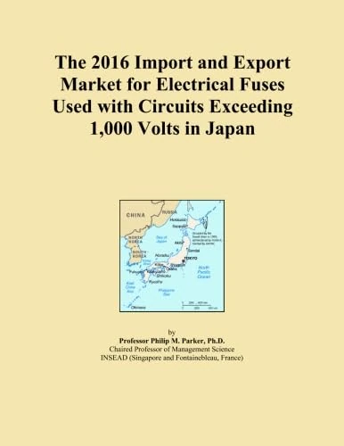 The 2016 Import and Export Market for Electrical Fuses Used with Circuits Exceeding 1,000 Volts in Japan