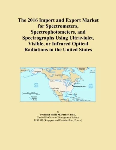 The 2016 Import and Export Market for Spectrometers, Spectrophotometers, and Spectrographs Using Ultraviolet, Visible, or Infrared Optical Radiations in the United States