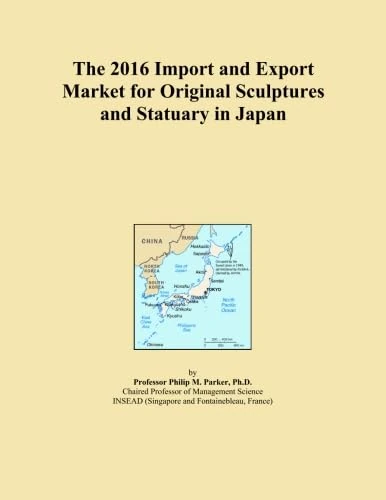 The 2016 Import and Export Market for Original Sculptures and Statuary in Japan