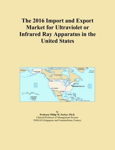 The 2016 Import and Export Market for Ultraviolet or Infrared Ray Apparatus in the United States
