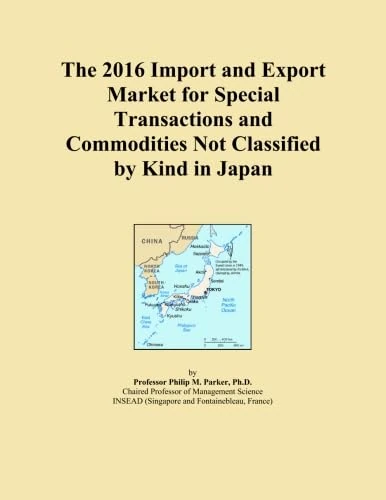 The 2016 Import and Export Market for Special Transactions and Commodities Not Classified by Kind in Japan