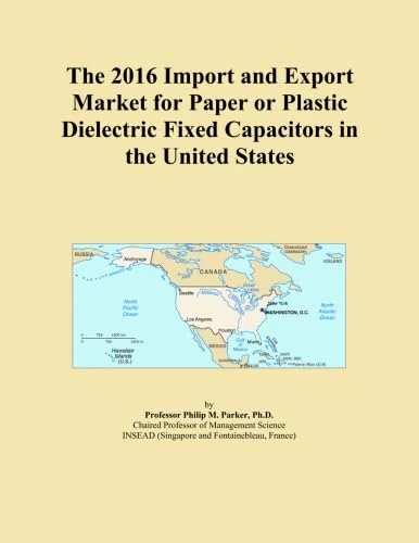 The 2016 Import and Export Market for Paper or Plastic Dielectric Fixed Capacitors in the United States