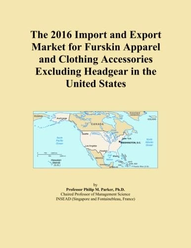 The 2016 Import and Export Market for Furskin Apparel and Clothing Accessories Excluding Headgear in the United States