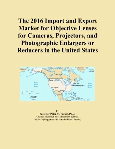 The 2016 Import and Export Market for Objective Lenses for Cameras, Projectors, and Photographic Enlargers or Reducers in the United States