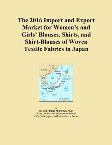The 2016 Import and Export Market for Women's and Girls' Blouses, Shirts, and Shirt-Blouses of Woven Textile Fabrics in Japan