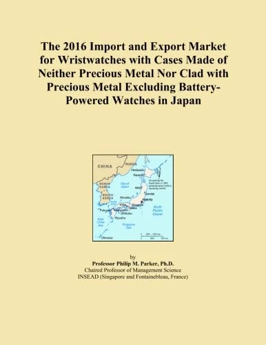 The 2016 Import and Export Market for Wristwatches with Cases Made of Neither Precious Metal Nor Clad with Precious Metal Excluding Battery-Powered Watches in Japan