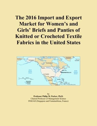 The 2016 Import and Export Market for Women's and Girls' Briefs and Panties of Knitted or Crocheted Textile Fabrics in the United States