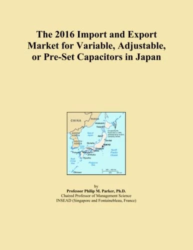 The 2016 Import and Export Market for Variable, Adjustable, or Pre-Set Capacitors in Japan