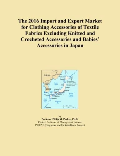 The 2016 Import and Export Market for Clothing Accessories of Textile Fabrics Excluding Knitted and Crocheted Accessories and Babies' Accessories in Japan