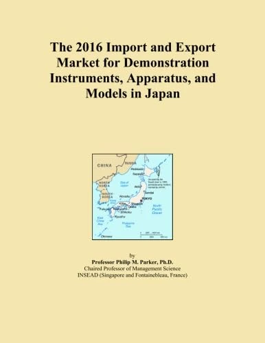 The 2016 Import and Export Market for Demonstration Instruments, Apparatus, and Models in Japan