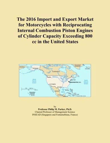 The 2016 Import and Export Market for Motorcycles with Reciprocating Internal Combustion Piston Engines of Cylinder Capacity Exceeding 800 cc in the United States