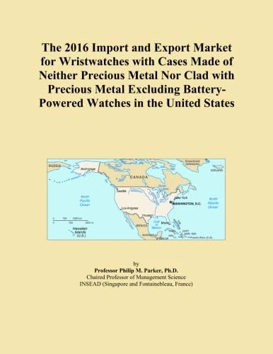 The 2016 Import and Export Market for Wristwatches with Cases Made of Neither Precious Metal Nor Clad with Precious Metal Excluding Battery-Powered Watches in the United States