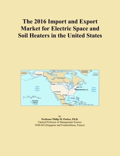 The 2016 Import and Export Market for Electric Space and Soil Heaters in the United States