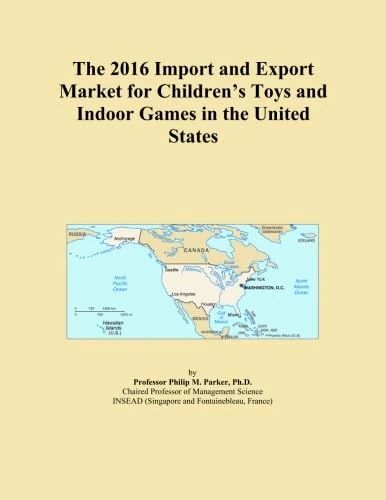The 2016 Import and Export Market for Children's Toys and Indoor Games in the United States