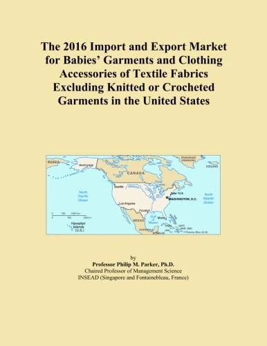 The 2016 Import and Export Market for Babies' Garments and Clothing Accessories of Textile Fabrics Excluding Knitted or Crocheted Garments in the United States