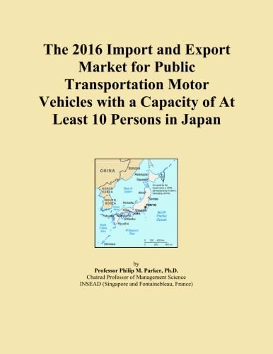 The 2016 Import and Export Market for Public Transportation Motor Vehicles with a Capacity of At Least 10 Persons in Japan