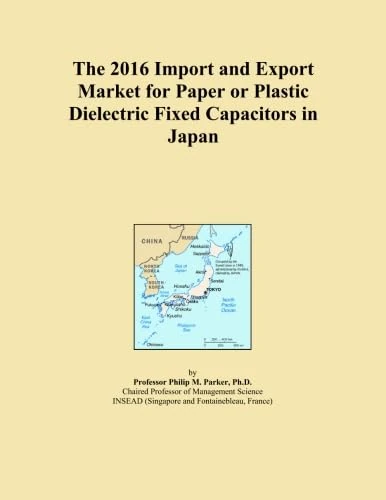 The 2016 Import and Export Market for Paper or Plastic Dielectric Fixed Capacitors in Japan