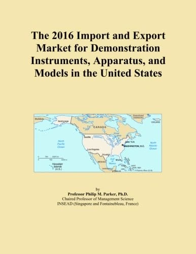 The 2016 Import and Export Market for Demonstration Instruments, Apparatus, and Models in the United States