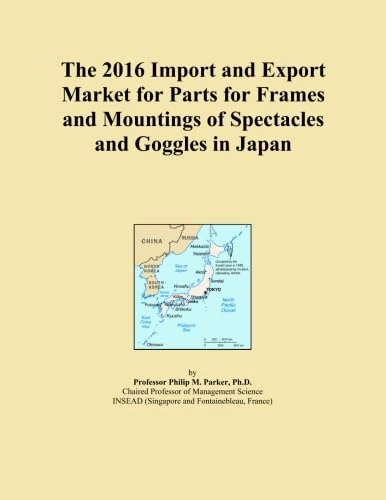 The 2016 Import and Export Market for Parts for Frames and Mountings of Spectacles and Goggles in Japan