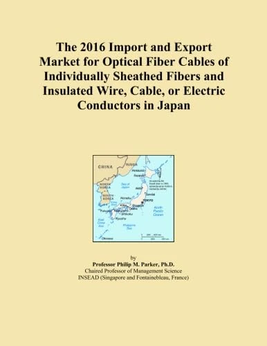 The 2016 Import and Export Market for Optical Fiber Cables of Individually Sheathed Fibers and Insulated Wire, Cable, or Electric Conductors in Japan