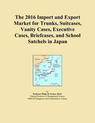The 2016 Import and Export Market for Trunks, Suitcases, Vanity Cases, Executive Cases, Briefcases, and School Satchels in Japan