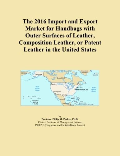 The 2016 Import and Export Market for Handbags with Outer Surfaces of Leather, Composition Leather, or Patent Leather in the United States