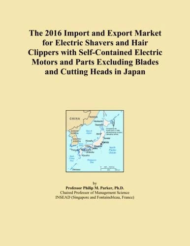 The 2016 Import and Export Market for Electric Shavers and Hair Clippers with Self-Contained Electric Motors and Parts Excluding Blades and Cutting Heads in Japan