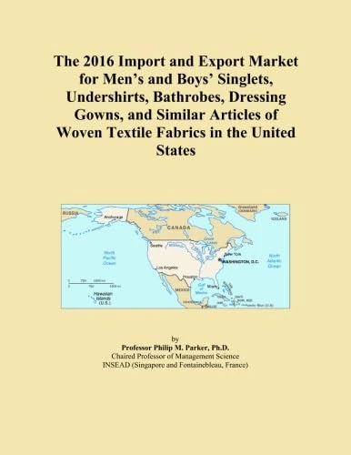 The 2016 Import and Export Market for Men's and Boys' Singlets, Undershirts, Bathrobes, Dressing Gowns, and Similar Articles of Woven Textile Fabrics in the United States
