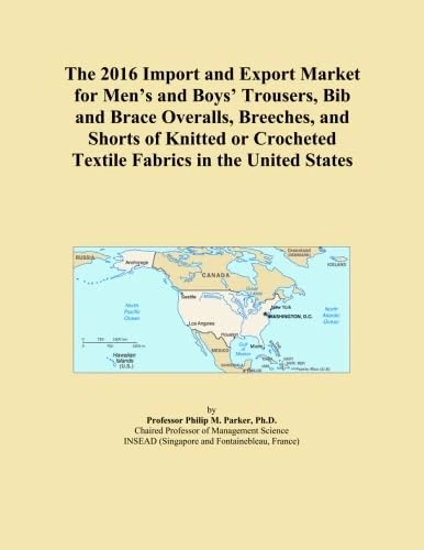 The 2016 Import and Export Market for Men's and Boys' Trousers, Bib and Brace Overalls, Breeches, and Shorts of Knitted or Crocheted Textile Fabrics in the United States