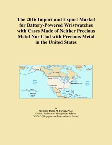 The 2016 Import and Export Market for Battery-Powered Wristwatches with Cases Made of Neither Precious Metal Nor Clad with Precious Metal in the United States