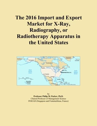 The 2016 Import and Export Market for X-Ray, Radiography, or Radiotherapy Apparatus in the United States