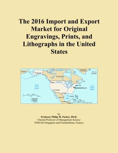 The 2016 Import and Export Market for Original Engravings, Prints, and Lithographs in the United States
