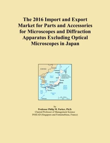 The 2016 Import and Export Market for Parts and Accessories for Microscopes and Diffraction Apparatus Excluding Optical Microscopes in Japan