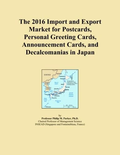 The 2016 Import and Export Market for Postcards, Personal Greeting Cards, Announcement Cards, and Decalcomanias in Japan