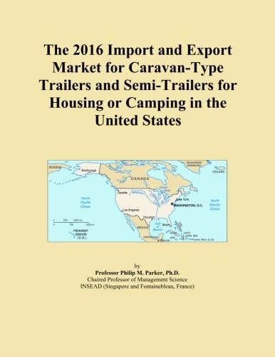 The 2016 Import and Export Market for Caravan-Type Trailers and Semi-Trailers for Housing or Camping in the United States