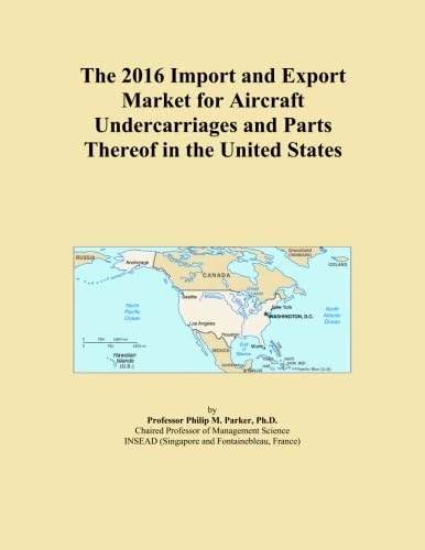 The 2016 Import and Export Market for Aircraft Undercarriages and Parts Thereof in the United States