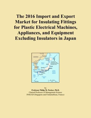 The 2016 Import and Export Market for Insulating Fittings for Plastic Electrical Machines, Appliances, and Equipment Excluding Insulators in Japan