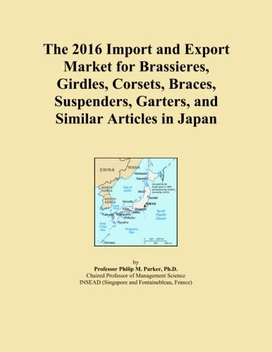 The 2016 Import and Export Market for Brassieres, Girdles, Corsets, Braces, Suspenders, Garters, and Similar Articles in Japan