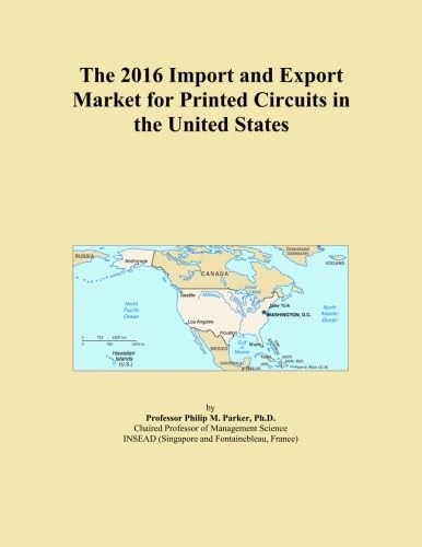 The 2016 Import and Export Market for Printed Circuits in the United States