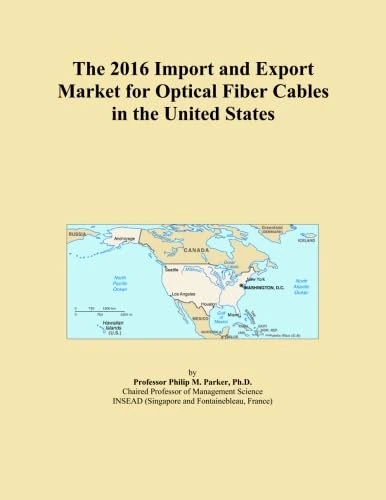 The 2016 Import and Export Market for Optical Fiber Cables in the United States