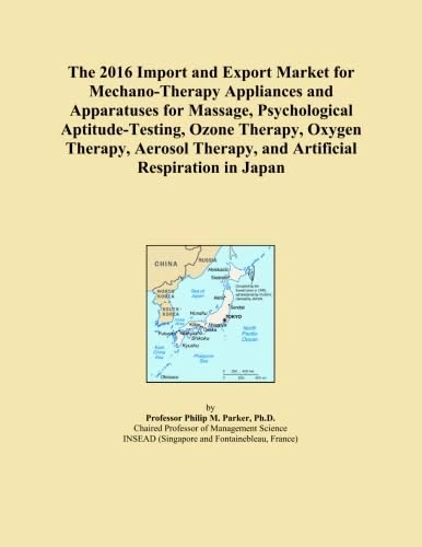 The 2016 Import and Export Market for Mechano-Therapy Appliances and Apparatuses for Massage, Psychological Aptitude-Testing, Ozone Therapy, Oxygen ... Therapy, and Artificial Respiration in Japan