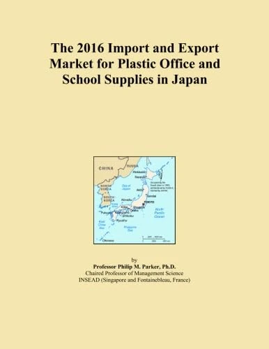 The 2016 Import and Export Market for Plastic Office and School Supplies in Japan