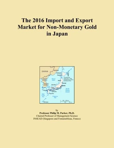 The 2016 Import and Export Market for Non-Monetary Gold in Japan