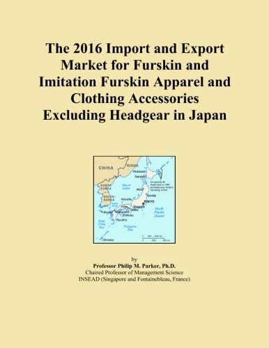 The 2016 Import and Export Market for Furskin and Imitation Furskin Apparel and Clothing Accessories Excluding Headgear in Japan