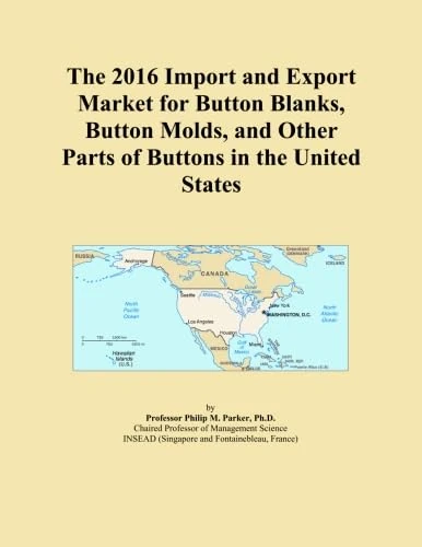 The 2016 Import and Export Market for Button Blanks, Button Molds, and Other Parts of Buttons in the United States
