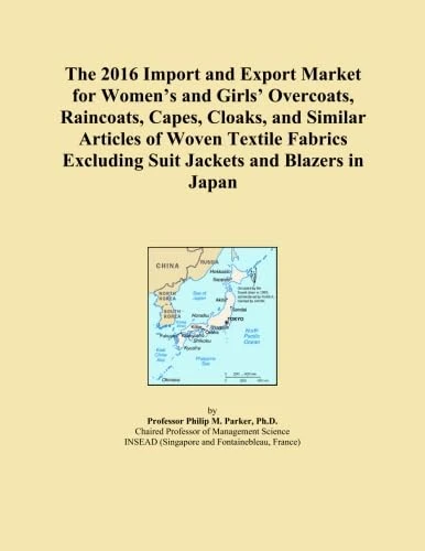The 2016 Import and Export Market for Women's and Girls' Overcoats, Raincoats, Capes, Cloaks, and Similar Articles of Woven Textile Fabrics Excluding Suit Jackets and Blazers in Japan
