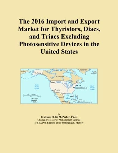 The 2016 Import and Export Market for Thyristors, Diacs, and Triacs Excluding Photosensitive Devices in the United States
