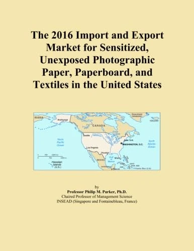 The 2016 Import and Export Market for Sensitized, Unexposed Photographic Paper, Paperboard, and Textiles in the United States